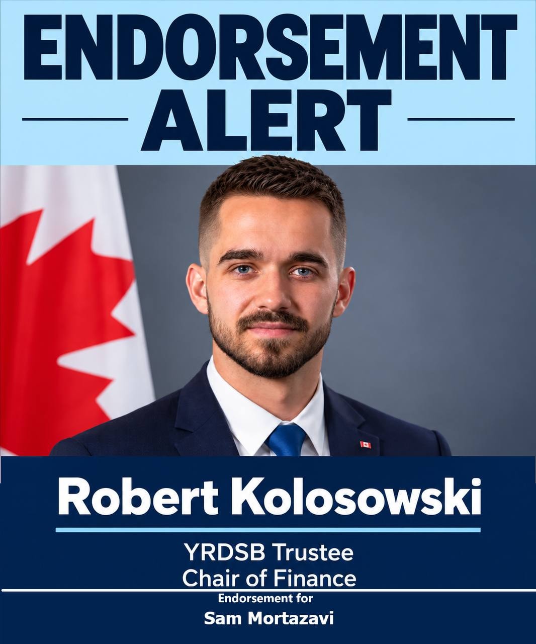 Robert Kolosowski, Chair of Finance, York Region District School Board — endorsing Sam Mortazavi for Newmarket Ward 6 Councillor